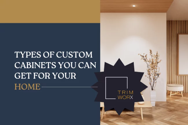 Types of custom cabinets for home